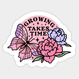 Growing Takes Time Sticker